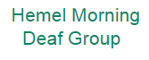 Hemel Morning Deaf Group  - Hemel Morning Deaf Group 